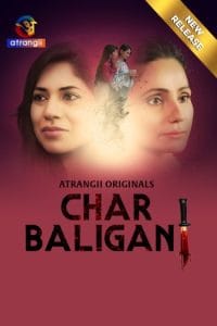 Char Baliganj (2024) UNRATED Atrangii Hindi Hot Short Film HDRip | 1080p | 720p | 480p | Moviesflix